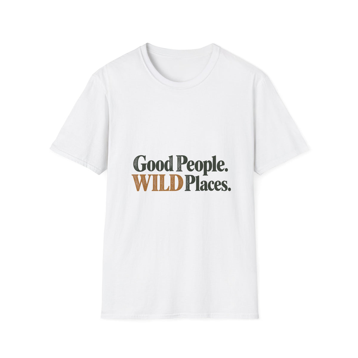 Good People. Wild Places. T-Shirt