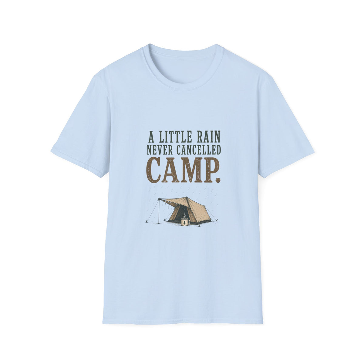 A Little Rain Never Cancelled Camp. T‑Shirt
