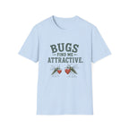 Bugs Find Me Attractive. T‑Shirt