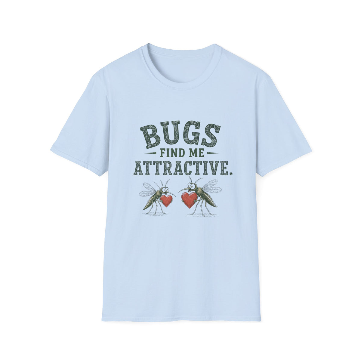 Bugs Find Me Attractive. T‑Shirt