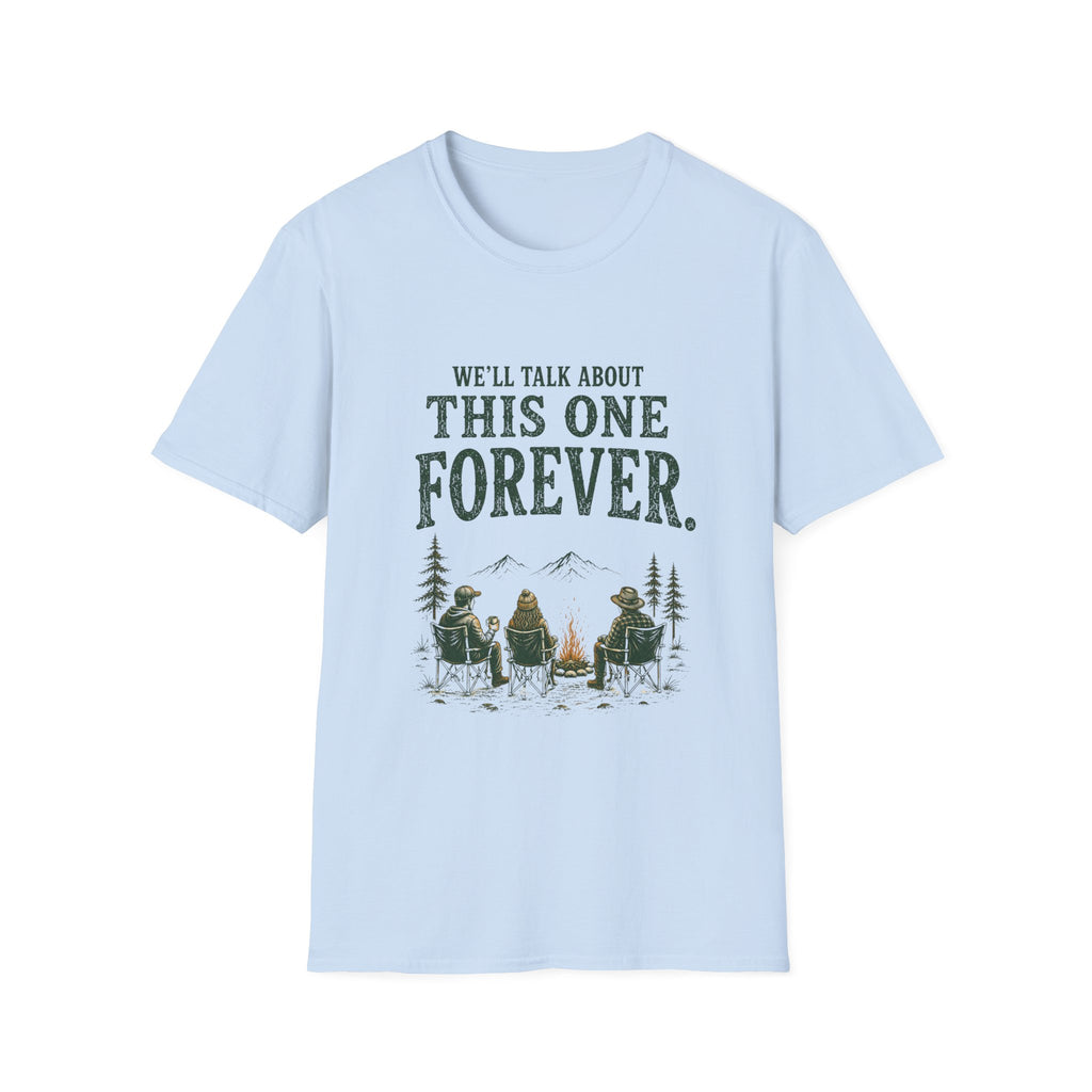 We'll Talk About This One Forever. T‑Shirt
