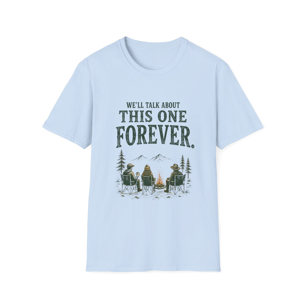 We'll Talk About This One Forever. T‑Shirt