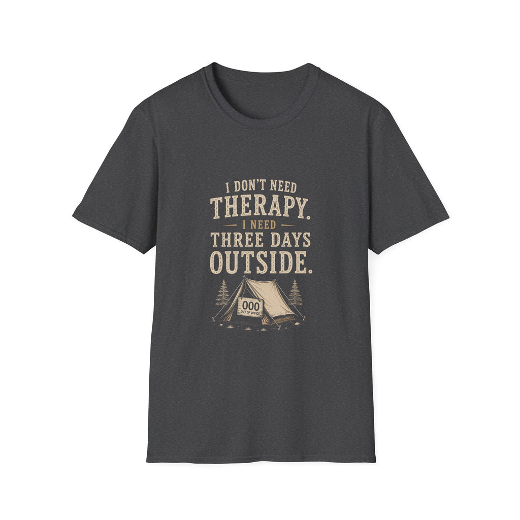 I Don't Need Therapy. I Need Three Days Outside. T‑Shirt