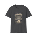 I Don't Need Therapy. I Need Three Days Outside. T‑Shirt