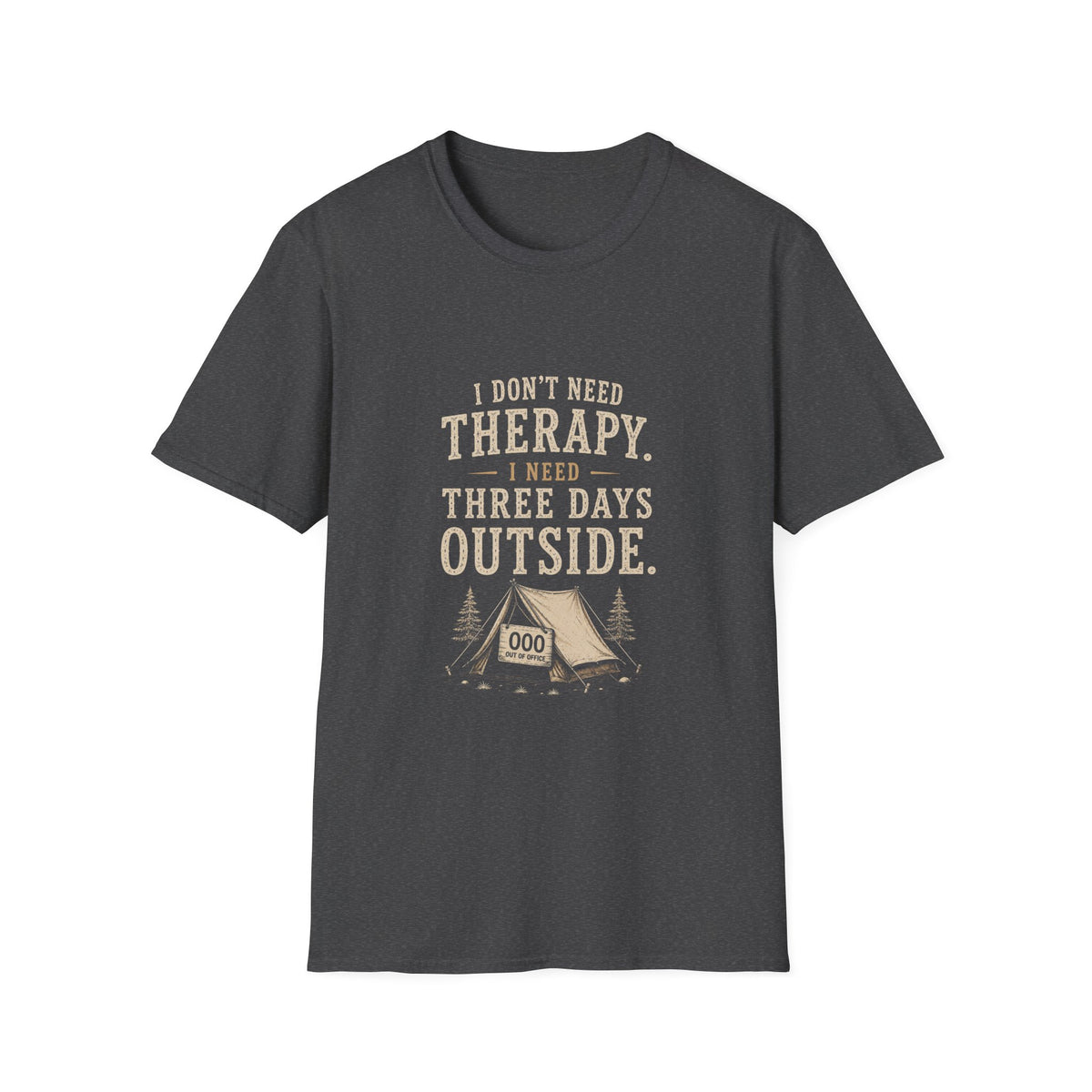 I Don't Need Therapy. I Need Three Days Outside. T‑Shirt