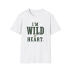 I'm Wild at Heart. T‑Shirt