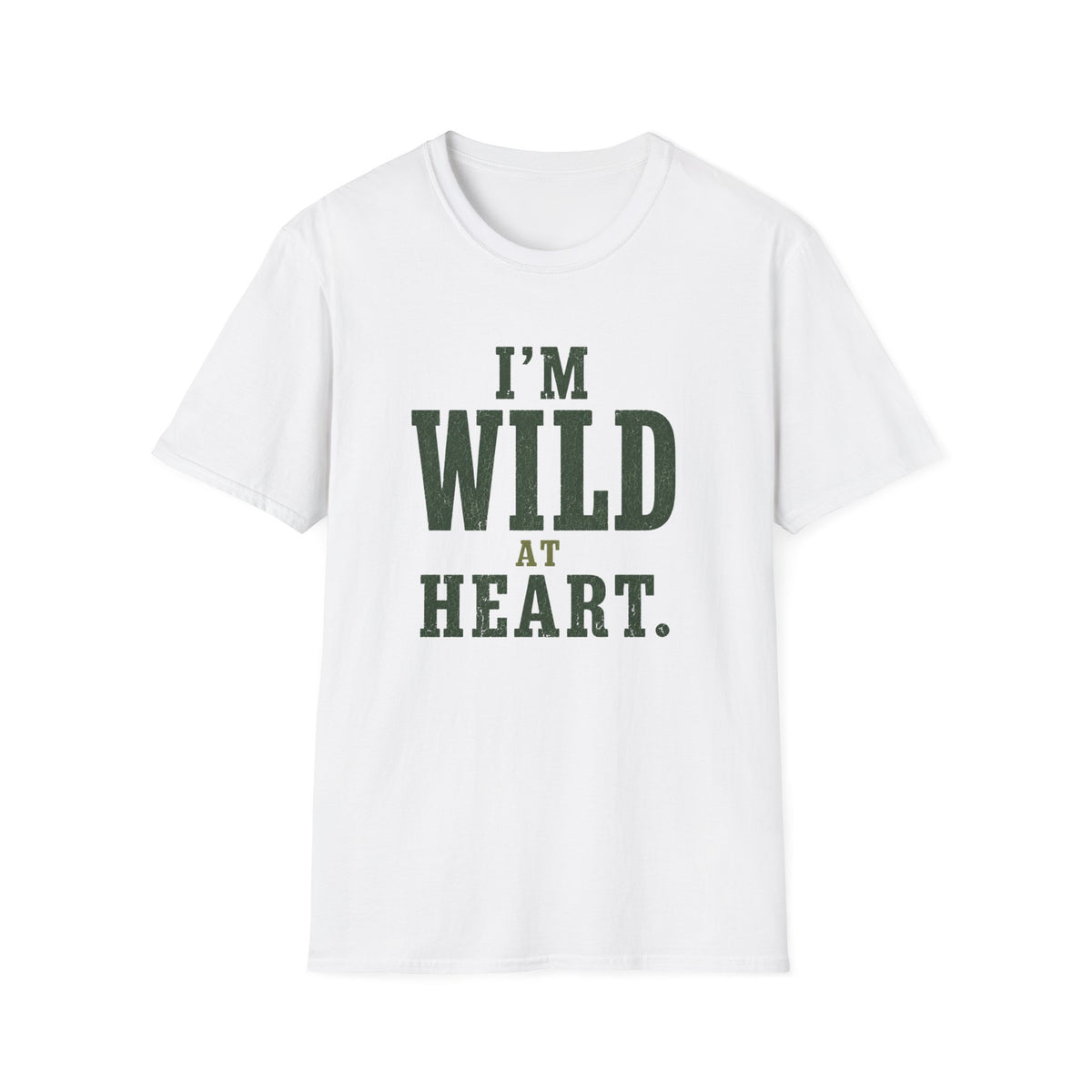 I'm Wild at Heart. T‑Shirt