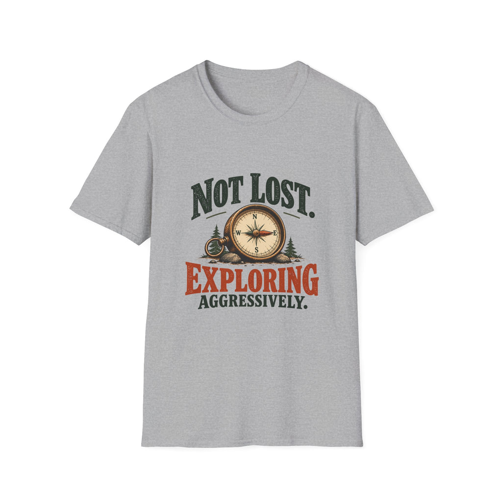 Not Lost. Exploring Aggressively. T-shirt
