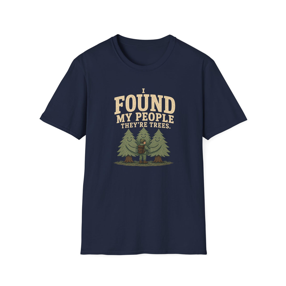 I Found My People They’re Trees T-Shirt