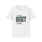 This Is My Quiet Place. T-Shirt