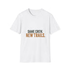 Same Crew. New Trails. T-Shirt