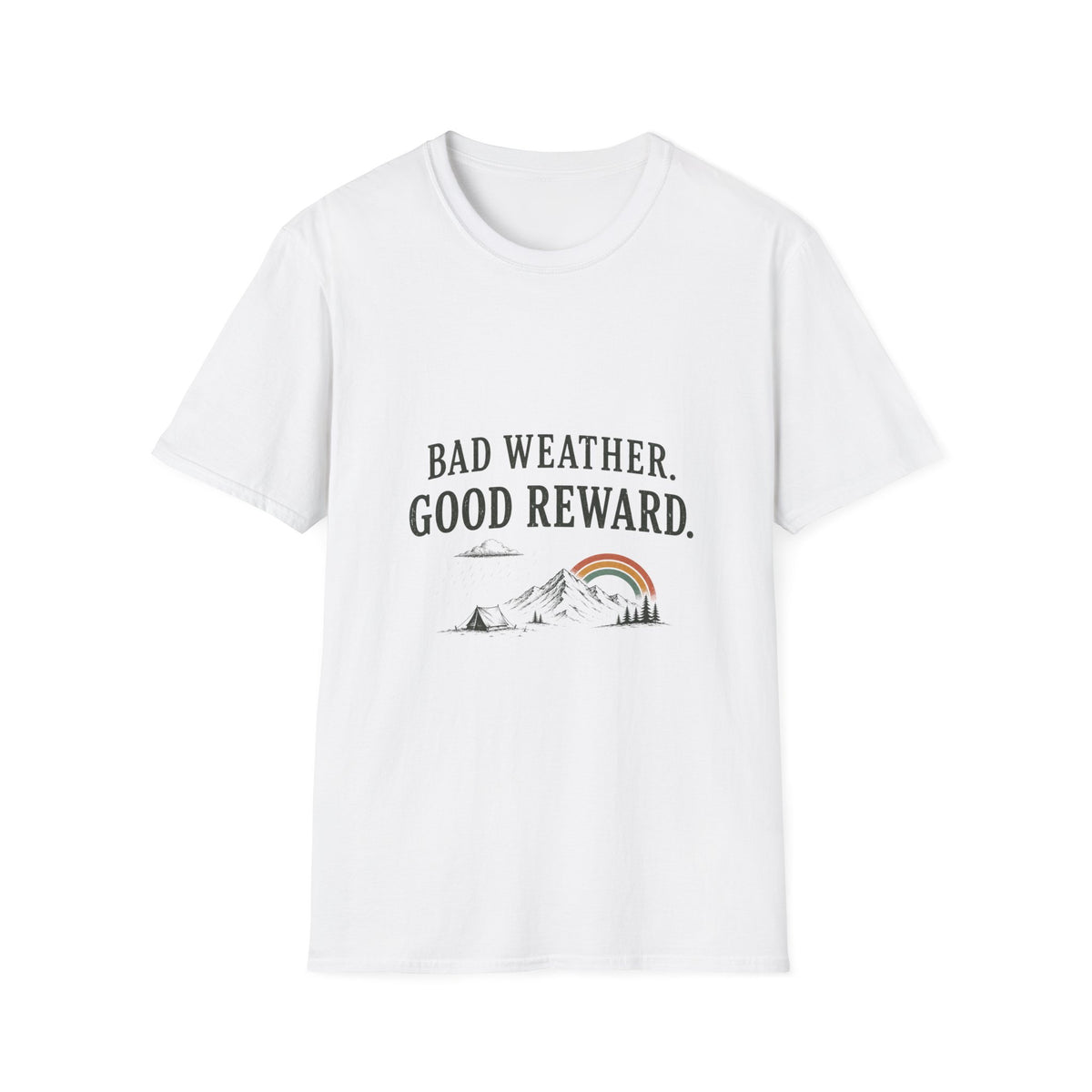Bad Weather. Good Reward. T‑Shirt