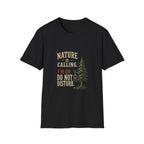 Nature Is Calling. I'm On Do Not Disturb. T‑Shirt