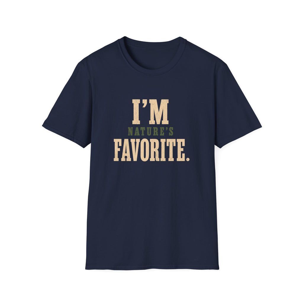 I'm Nature's Favorite. T‑Shirt