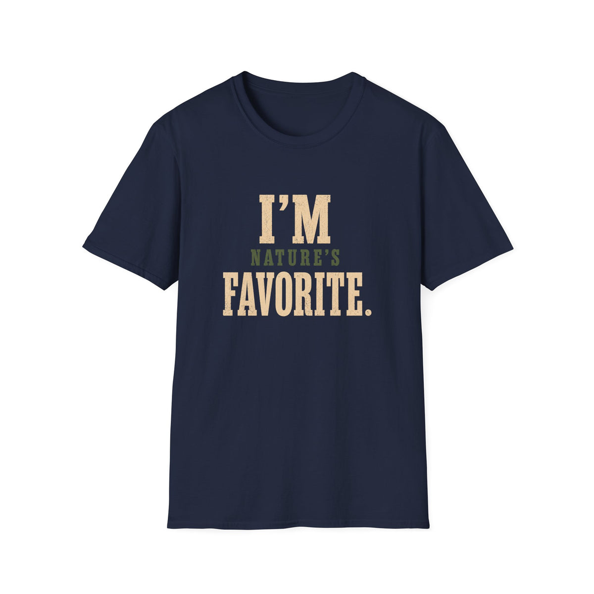 I'm Nature's Favorite. T‑Shirt