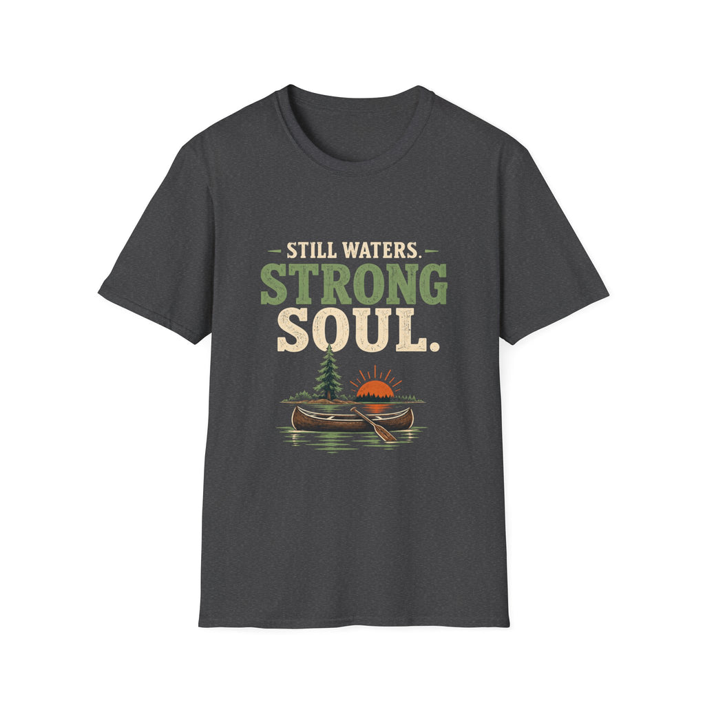 Still Waters. Strong Soul. T‑Shirt