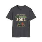 Still Waters. Strong Soul. T‑Shirt