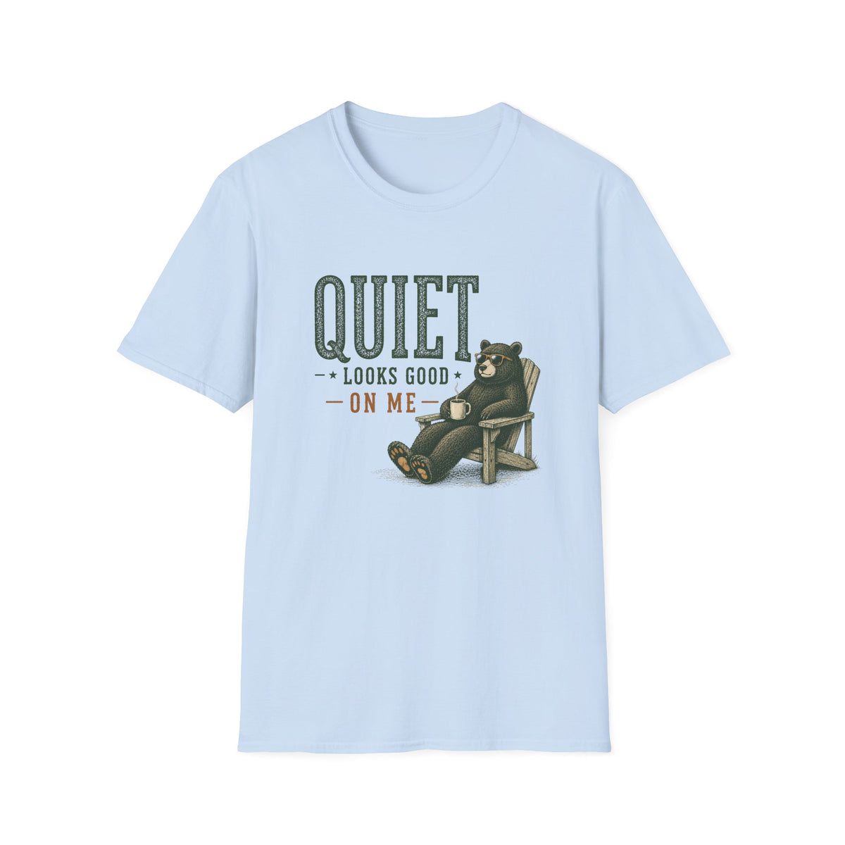Quiet Looks Good On Me T‑Shirt