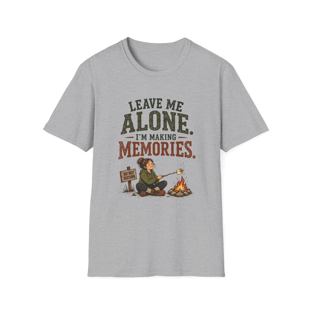 Leave Me Alone. I'm Making Memories. T‑Shirt