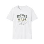 The Best Routes Aren't On Maps. T‑Shirt