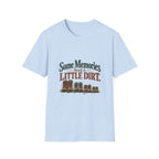 Some Memories Need A Little Dirt. T-Shirt