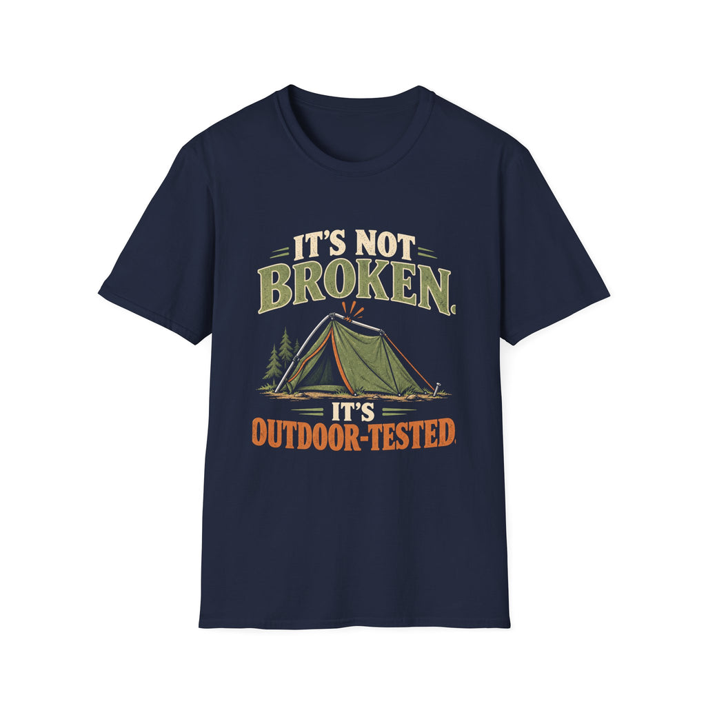 It's Not Broken. It's Outdoor-Tested. T-shirt