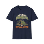 It's Not Broken. It's Outdoor-Tested. T-shirt