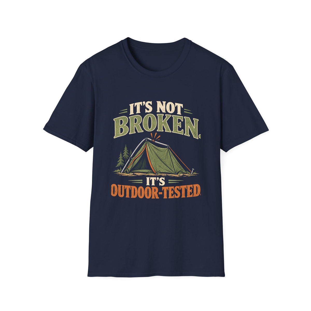 It's Not Broken. It's Outdoor-Tested. T-shirt