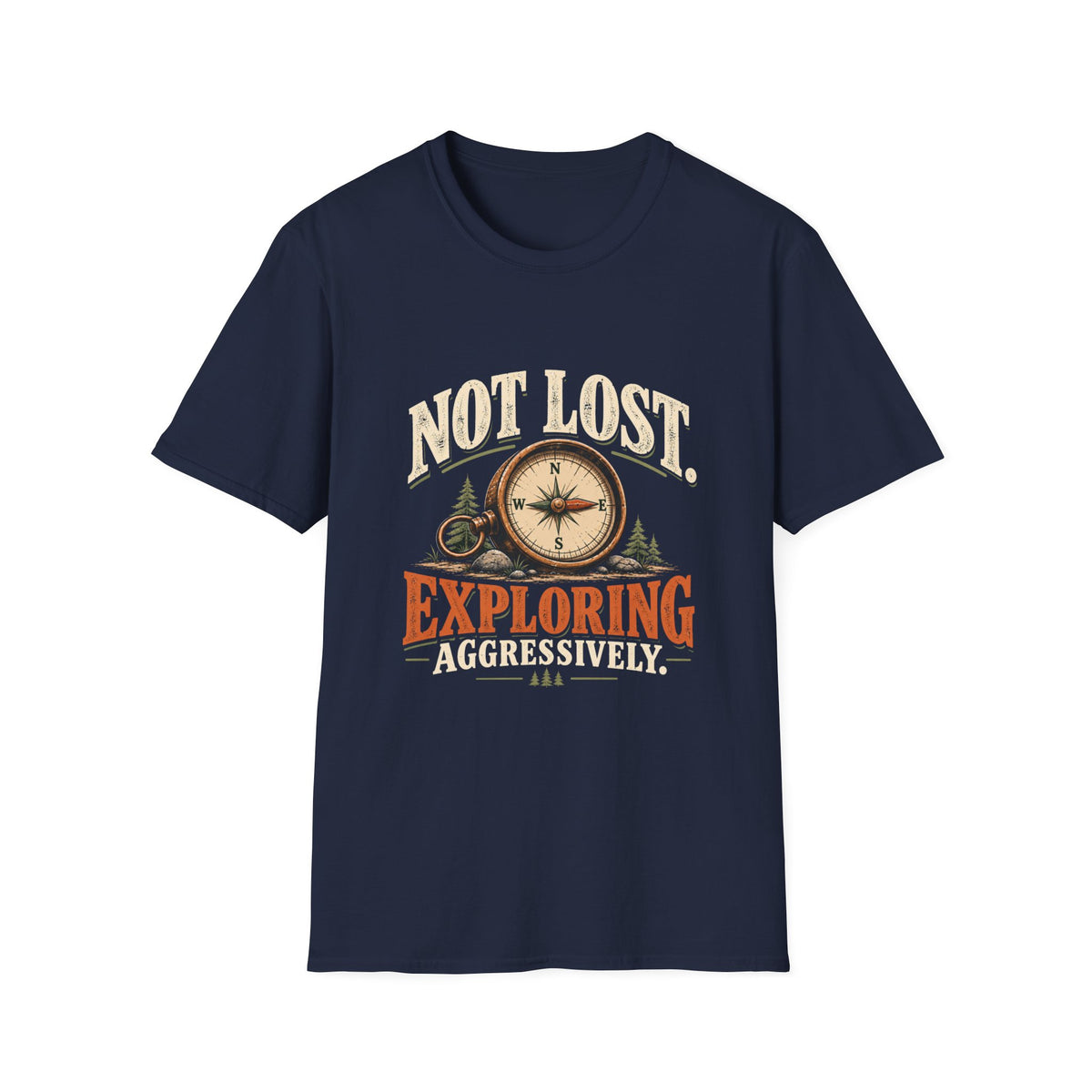 Not Lost. Exploring Aggressively. T-shirt