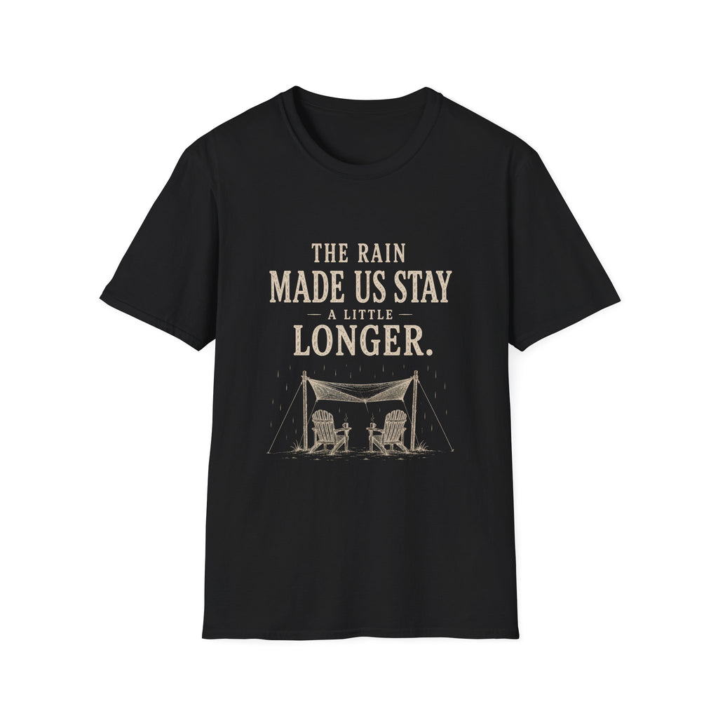 The Rain Made Us Stay A Little Longer. T‑Shirt