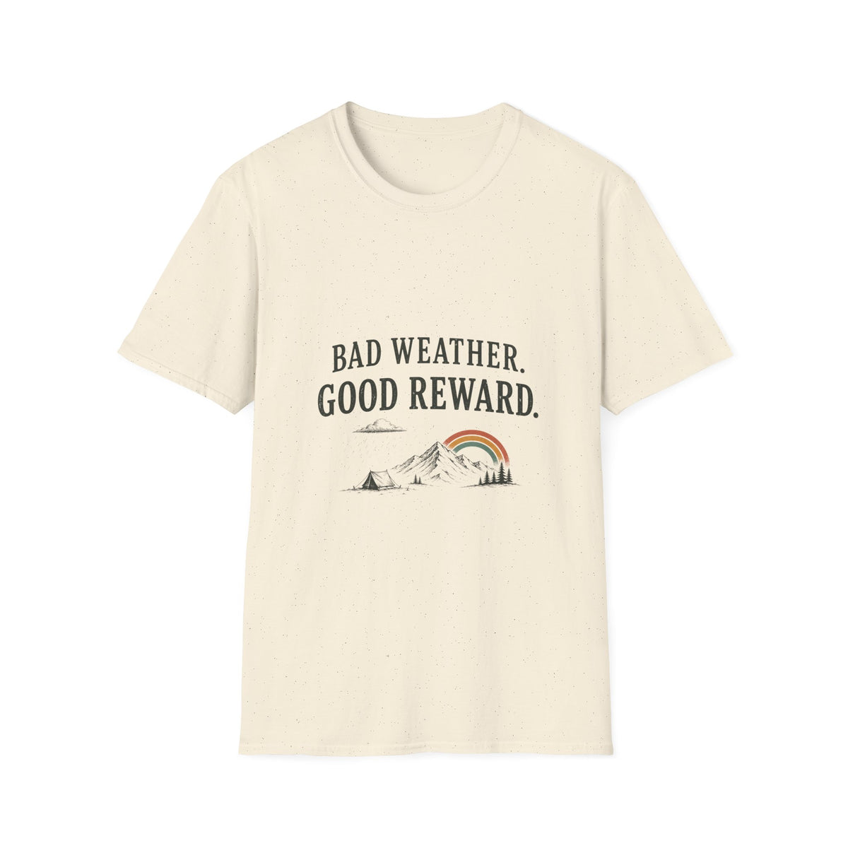 Bad Weather. Good Reward. T‑Shirt