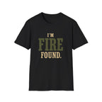 I'm Fire Found. T‑Shirt