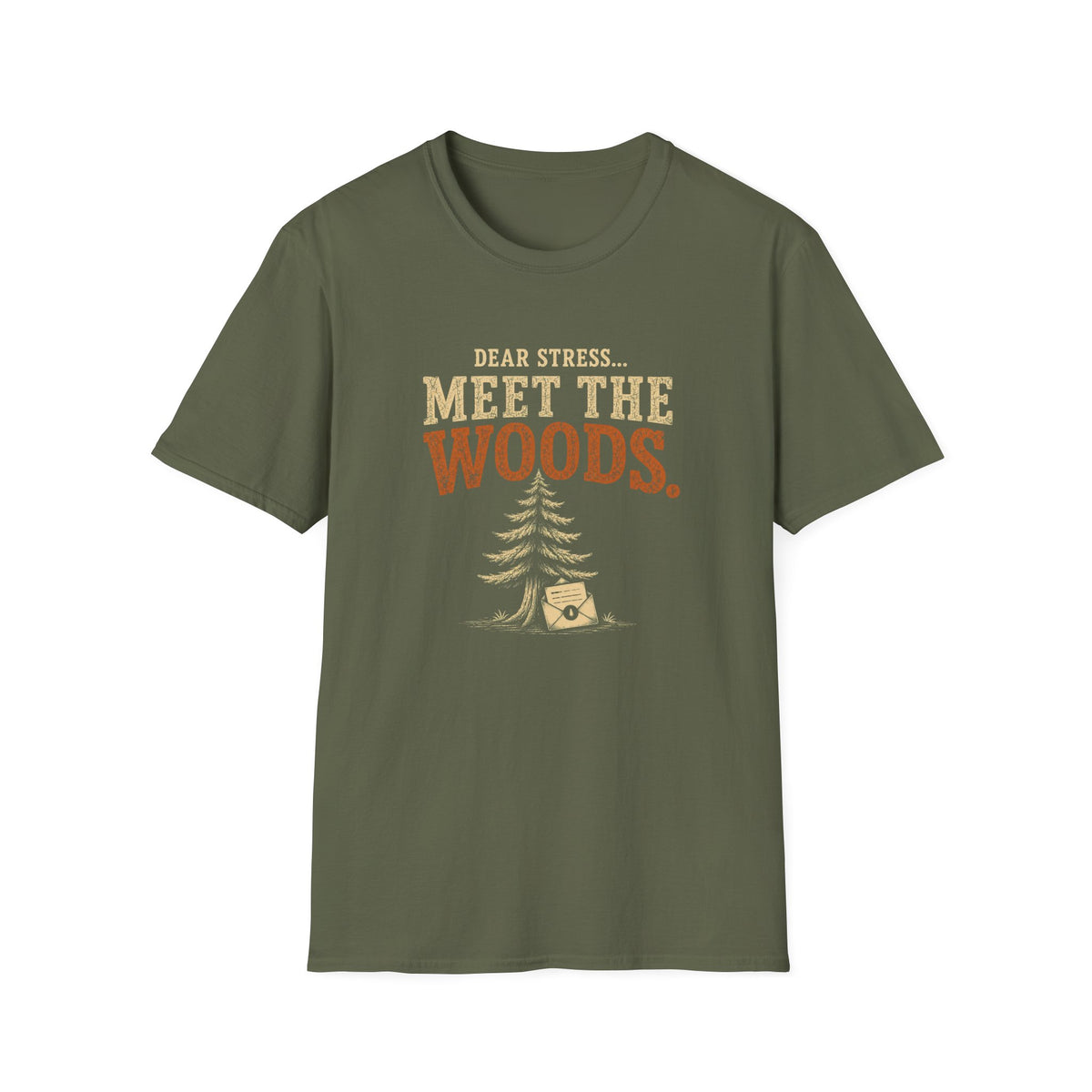 Dear Stress...Meet The Woods. T‑Shirt