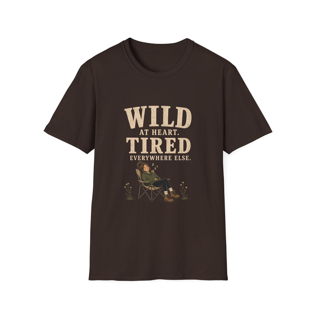 Wild at Heart. Tired Everywhere Else. T‑Shirt