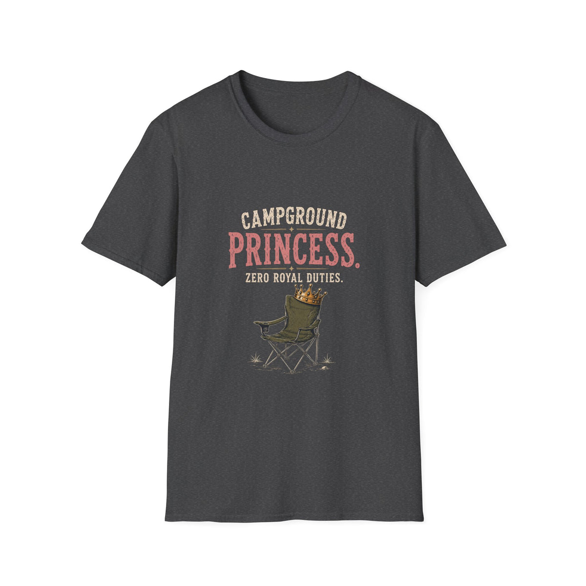 Campground Princess. Zero Royal Duties. T‑Shirt