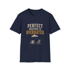 Perfect Weather Is Overrated. T‑Shirt