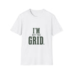 I'm Off The Grid. T‑Shirt