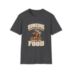 Someone Should Probably Check The Food. T-Shirts