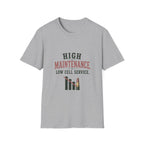 High Maintenance. Low Cell Service. T‑Shirt