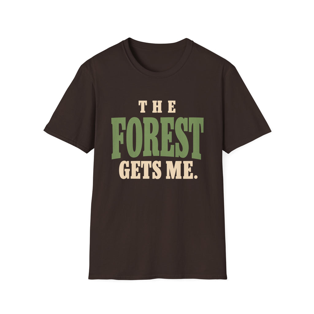 The Forest Gets Me. T-Shirt