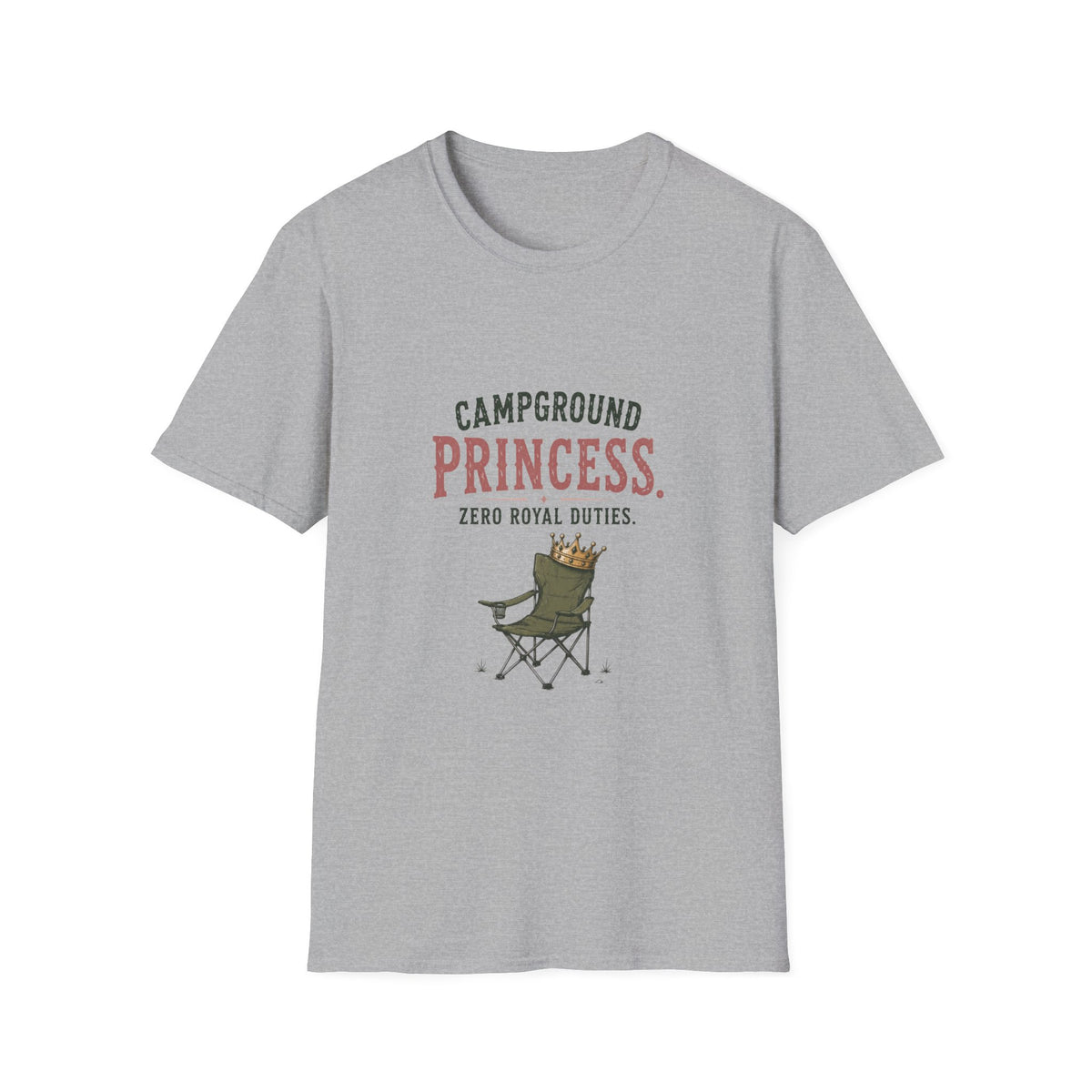 Campground Princess. Zero Royal Duties. T‑Shirt