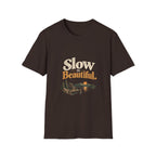 Slow Is Beautiful. T-Shirt