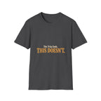 The Trip Ends. This Doesn't. T-Shirt