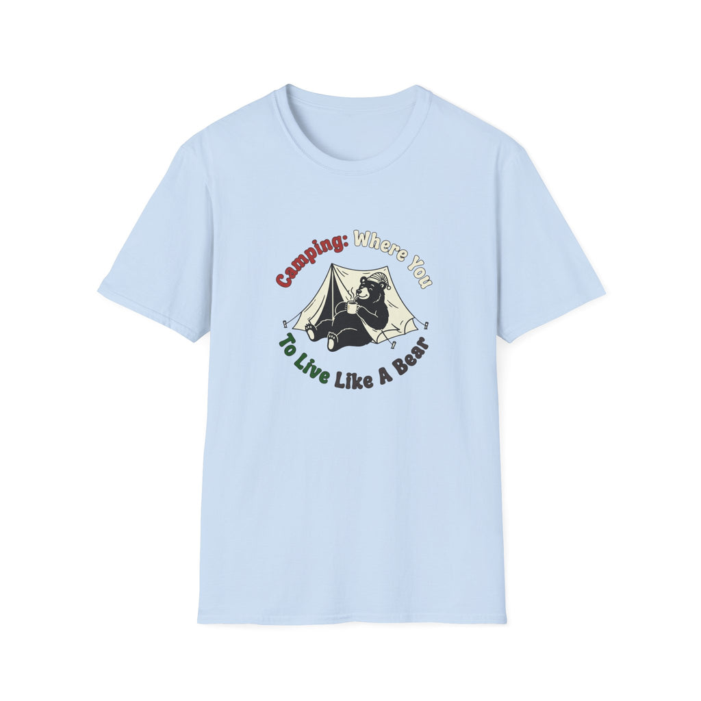 Camping Where You Live Like A Bear T-Shirt