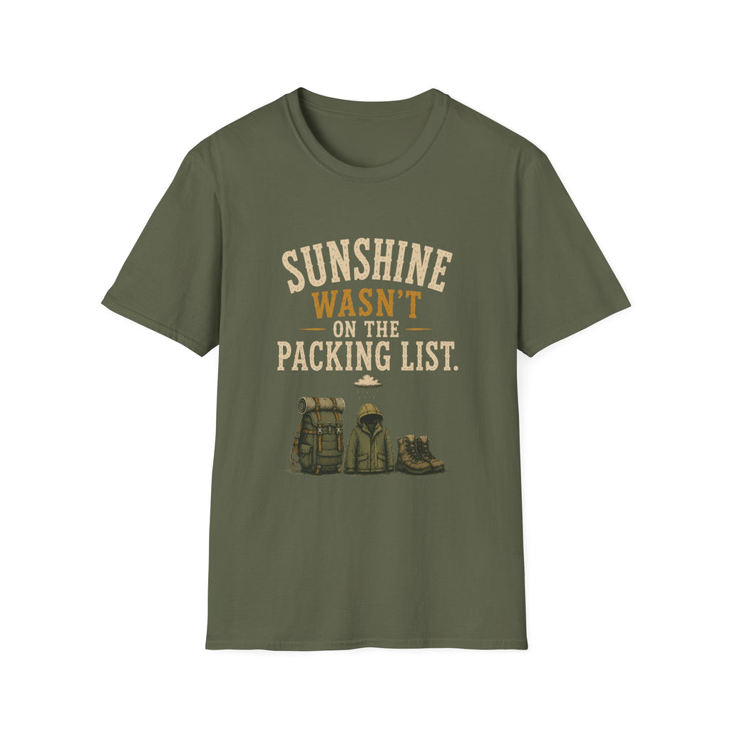 Sunshine Wasn't On The Packing List. T‑Shirt