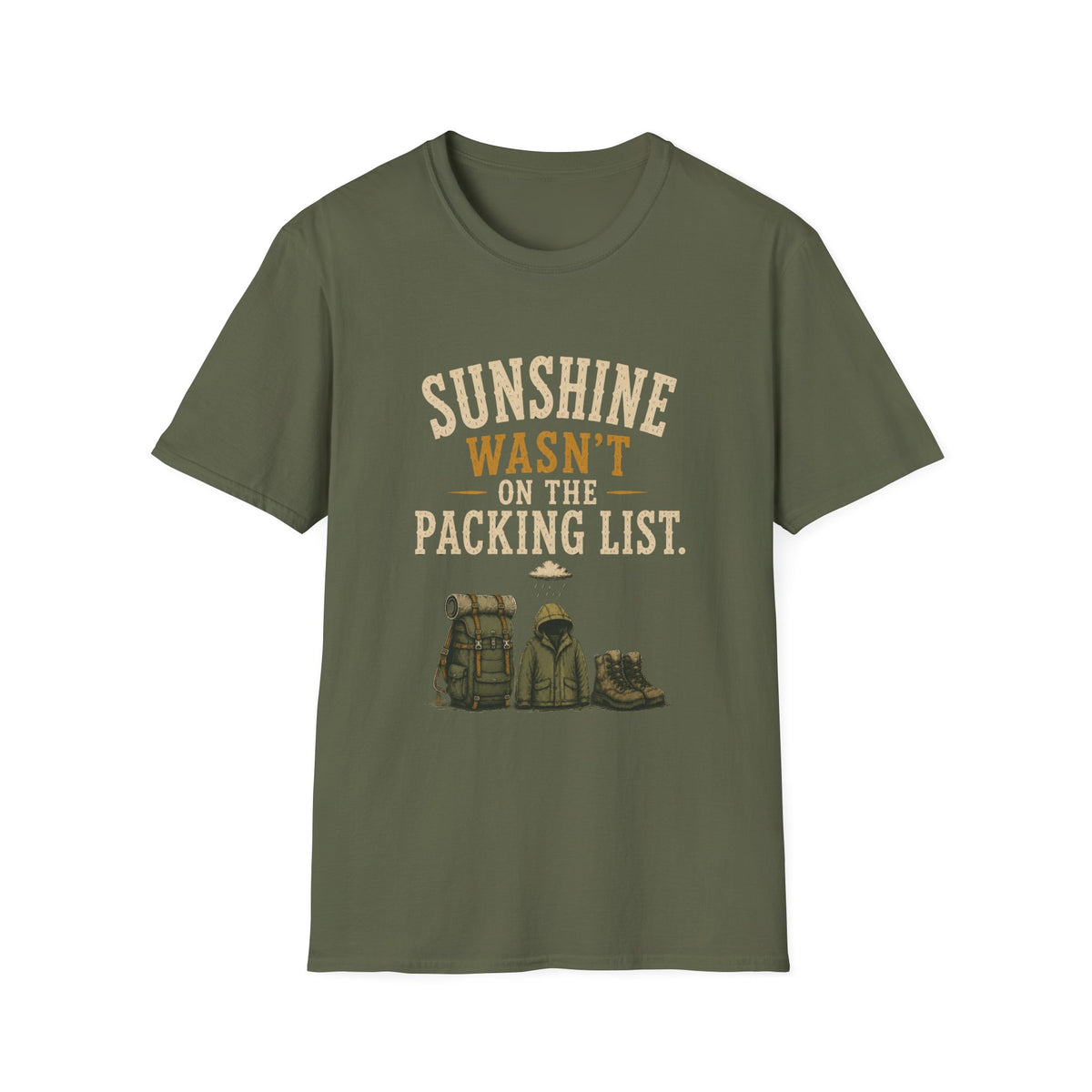 Sunshine Wasn't On The Packing List. T‑Shirt