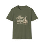 Too Pretty To Pitch The Tent. T‑Shirt