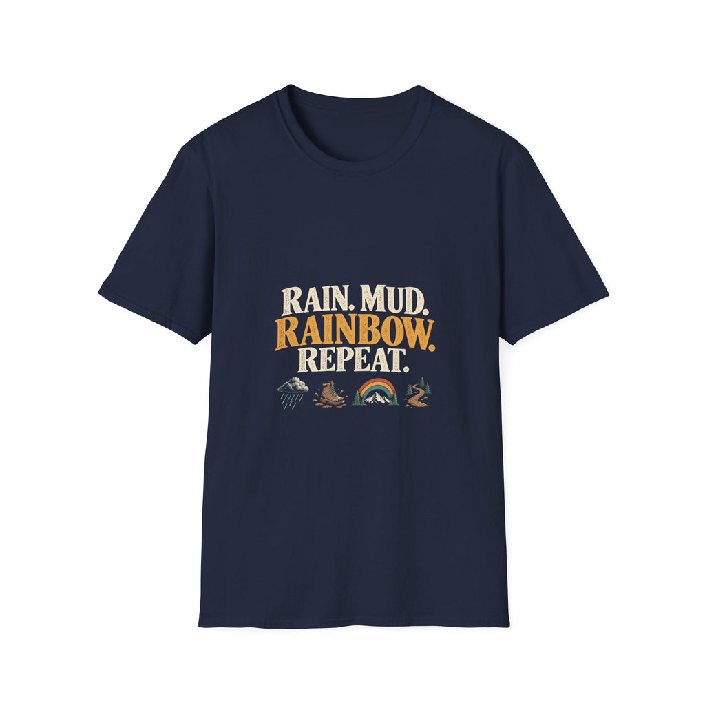 Rain. Mud. Rainbow. Repeat. T-Shirt