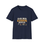 Rain. Mud. Rainbow. Repeat. T-Shirt