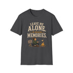 Leave Me Alone. I'm Making Memories. T‑Shirt